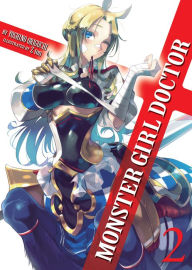 Title: Monster Girl Doctor (Light Novel) Vol. 2, Author: Yoshino Origuchi