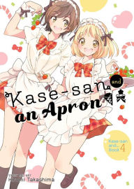 Title: Kase-san and an Apron (Kase-san and... Book 4), Author: Hiromi Takashima