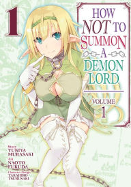Title: How NOT to Summon a Demon Lord (Manga) Vol. 1, Author: Yukiya Murasaki