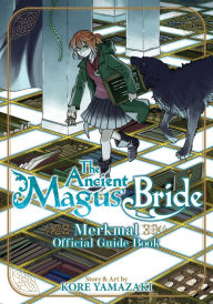 Title: The Ancient Magus' Bride Official Guide Book Merkmal, Author: Kore Yamazaki