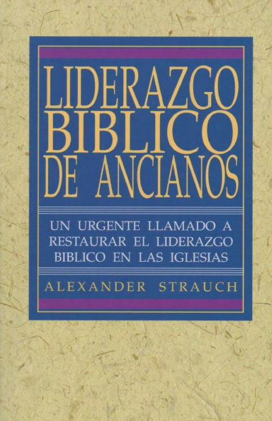 Liderazgo Biblico de Ancianos: El Ministerio de Misericordia de La Iglesia