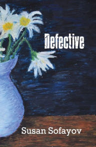Title: Defective, Author: Susan Sofayov