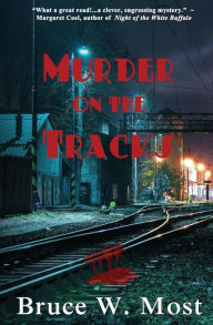 Title: Murder on the Tracks, Author: Bruce W. Most