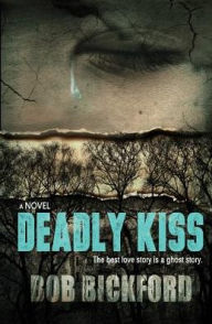 Title: Deadly Kiss, Author: Bob Bickford