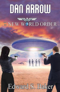 Title: Dan Arrow and the New World Order, Author: Gathering of Kings