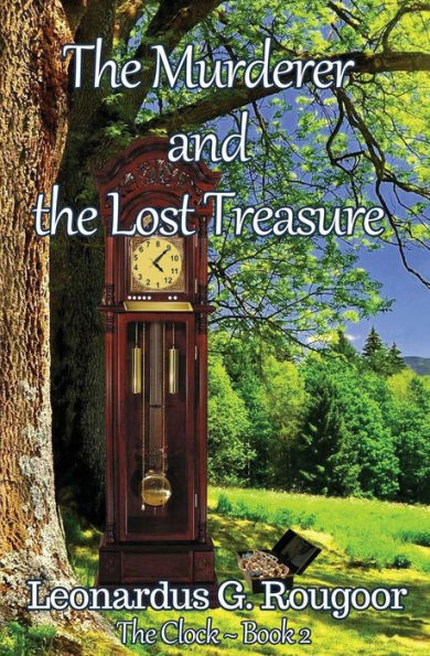 The Murderer and the Lost Treasure: The Clock ~ Book 2