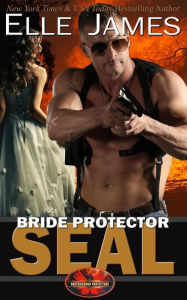 Title: Bride Protector SEAL, Author: Elle James