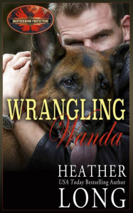 Title: Wrangling Wanda: Brotherhood Protectors World, Author: Heather Long