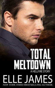 Title: Total Meltdown, Author: Elle James