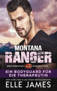 Title: Montana Ranger: Ein Bodyguard für die Therapeutin, Author: Franziska Popp