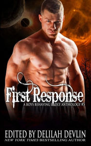 Title: First Response: A Boys Behaving Badly Anthology Book 5, Author: Elle James