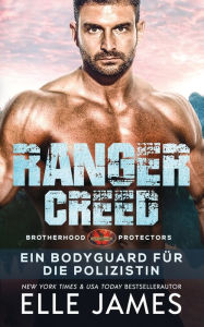 Title: Ranger Creed: Ein Bodyguard für Die Polizistin, Author: Elle James