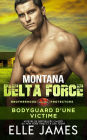 Montana Delta Force: Bodyguard D'Une Victime