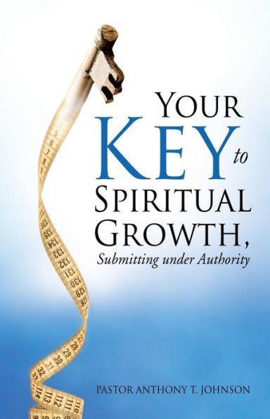 Your Key to Spiritual Growth, Submitting Under Authority