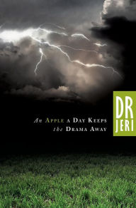 Title: An Apple a Day Keeps the Drama Away, Author: Jeri A Dyson MD