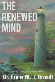 Title: The Renewed Mind, Author: Frans M J Brandt Dr