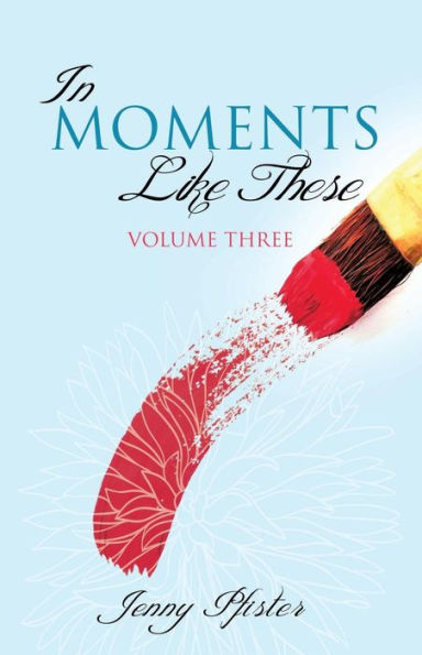 Moments Like These Volume Three