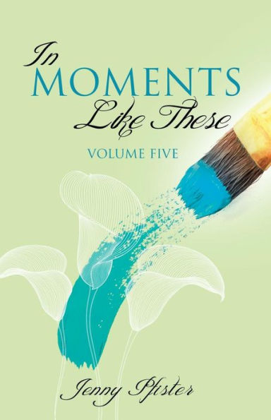 Moments Like These Volume Five