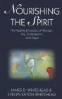 Nourishing the Spirit: The Healing Emotions of Wonder, Joy, Compassion, and Hope