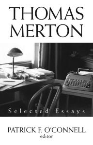 Title: Thomas Merton: Selected Essays, Author: Patrick F. O'Connell