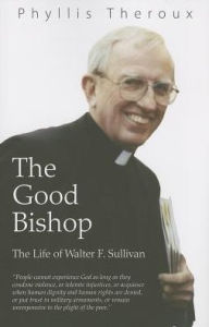 Title: The Good Bishop: The Life of Walter F. Sullivan, Author: Phyllis Theroux