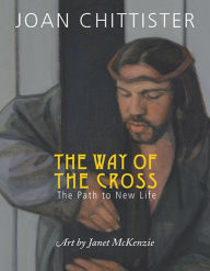 Title: The Way of the Cross: The Path to New Life, Author: Joan Chittister