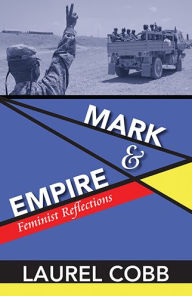 Title: Mark and Empire: Feminist Reflections, Author: Laurel Cobb