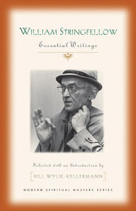 Title: William Stringfellow: Essential Writings, Author: Bill Wylie-Kellermann