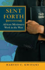 Sent Forth: African Missionary Work in the West