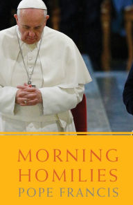 Title: Morning Homilies, Author: Pope Francis