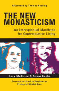 Title: The New Monasticism: A Manifesto for Contemplative Living, Author: Adam Bucko