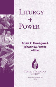 Title: Liturgy + Power, Author: Brian Flanagan