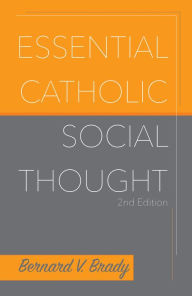 Title: Essential Catholic Social Thought, Author: Bernard V. Brady