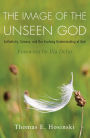 The Image of the Unseen God: Catholicity, Science, and Our Evolving Understanding of God