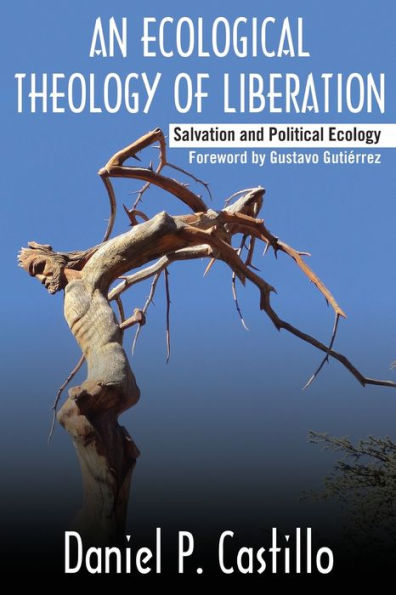 Ecological Theology of Liberation: Salvation and Political Ecology