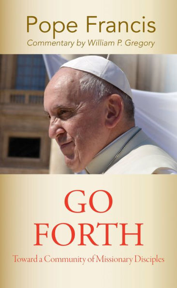 "Go Forth": Toward a Community of Missionary Disciples