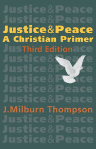 Download epub books for blackberry Justice and Peace: A Christian Primer 9781626983281 by J. Milburn Thompson