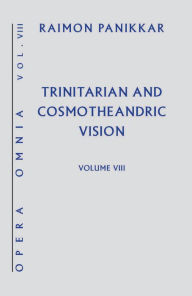 Title: Trinitarian and Cosmotheandric Vision, Author: Raimon Panikkar