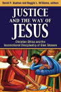 Justice and the Way of Jesus: Christian Ethics and the Incarnational Discipleship of Glen Stassen