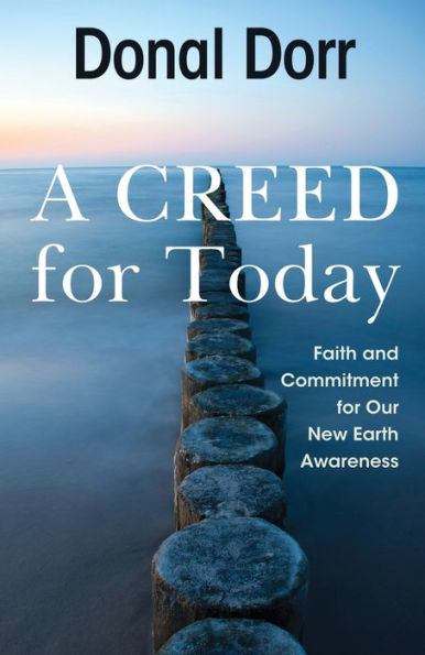 A Creed for Today: Faith and Commitment Our New Earth Awareness