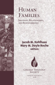 Title: Human Families: Identities, Relationships, and Responsibilities, Author: Jacob M Kohlhaas