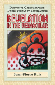 Title: Revelation in the Vernacular, Author: Jean-Pierre Ruiz