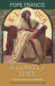 Title: The Gospel of Luke: A Spiritual and Pastoral Reading, Author: Pope Francis
