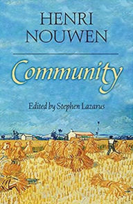Title: Community, Author: Henri Nouwen Nouwen