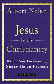 Free digital books download Jesus Before Christianity: With a New Foreword by Sr. Helen Prejean