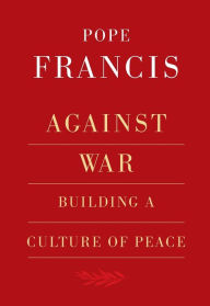 Against War: Building a Culture of Peace