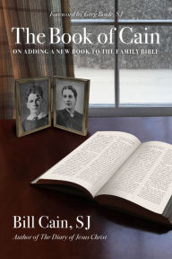 Title: The Book of Cain: On Adding a New Book to the Family Bible, Author: Bill Cain