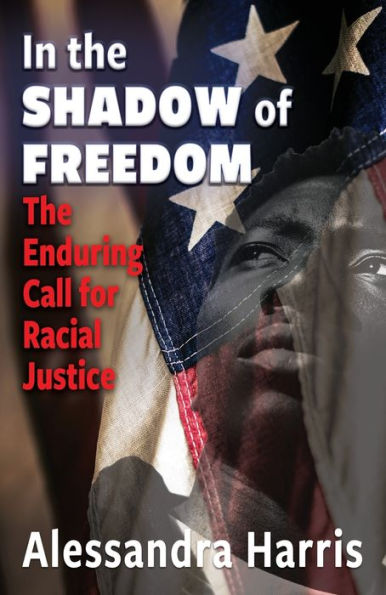 The Shadow of Freedom: Enduring Call for Racial Justice