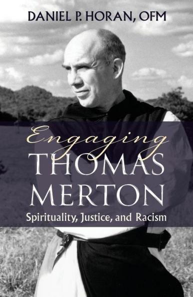 Engaging Thomas Merton: Spirituality, Justice, and Racism