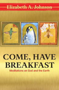 Scribd download book Come Have Breakfast: Meditations on God and the Earth